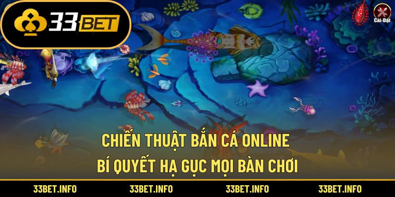 Chiến Thuật Bắn Cá Online – Bí Quyết Hạ Gục Mọi Bàn Chơi