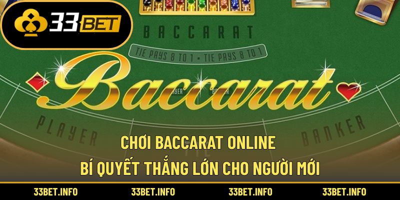 Chơi Baccarat Online – Bí Quyết Thắng Lớn Cho Người Mới