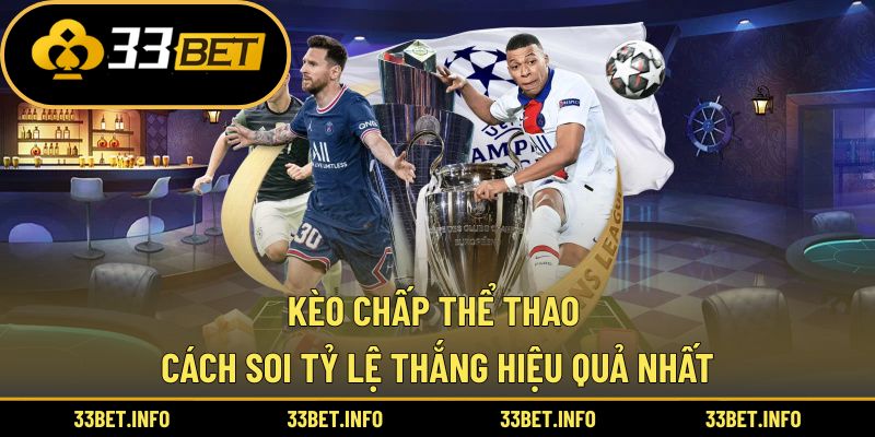 Kèo Chấp Thể Thao – Cách Soi Tỷ Lệ Thắng Hiệu Quả Nhất